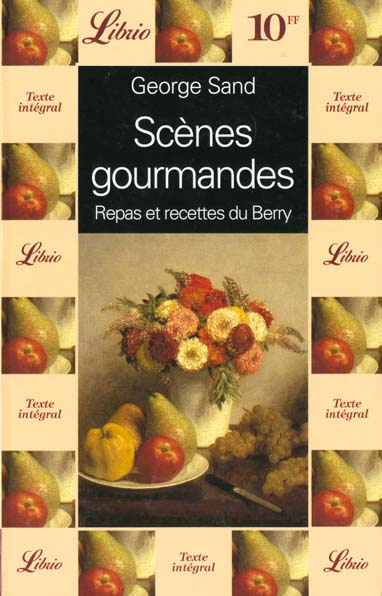 Scènes gourmandes. Repas et recettes du Berry
