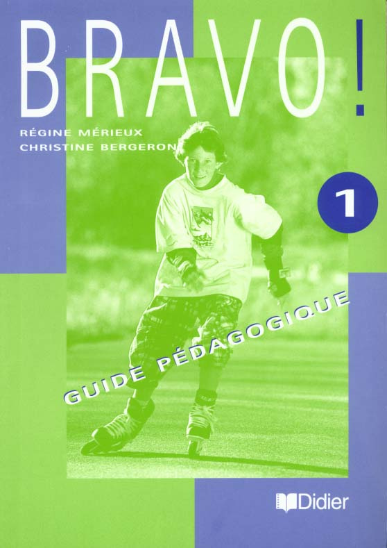 Bravo ! 1. Guide pédagogique