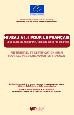 Niveau A1.1 pour le français. Référentiel et certification (DILF) pour les premiers acquis en frança