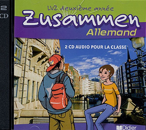 ZUSAMMEN 2E ANNEE LV2 - CD CLASSE - ZUSAMMEN 3E LV2 CD CLASSE