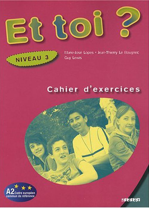 Et toi ? Cahier d'exercices Niveau 3