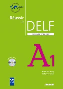 Réussir le DELF scolaire et junior A1. Avec 1 CD audio