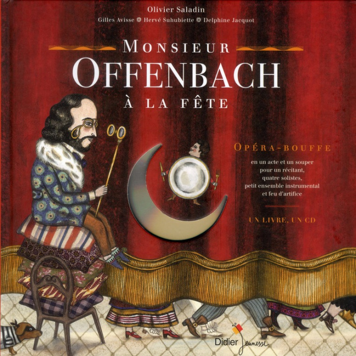 Monsieur Offenbach à la fête. Opéra-bouffe en un acte et un souper pour un récitant, quatre solistes