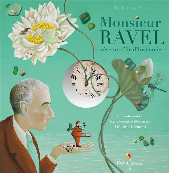 Monsieur Ravel rêve sur l'ile d'Insomnie. Avec 1 CD audio
