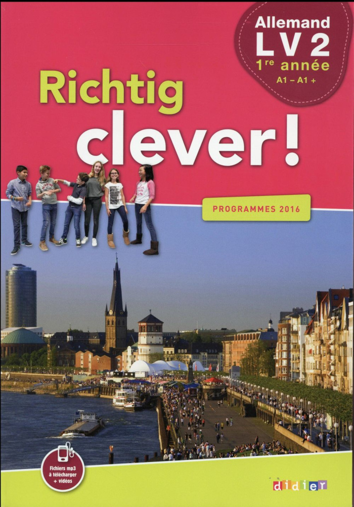 Richtig clever ! Allemand LV2 1re année A1-A1 . Edition 2016