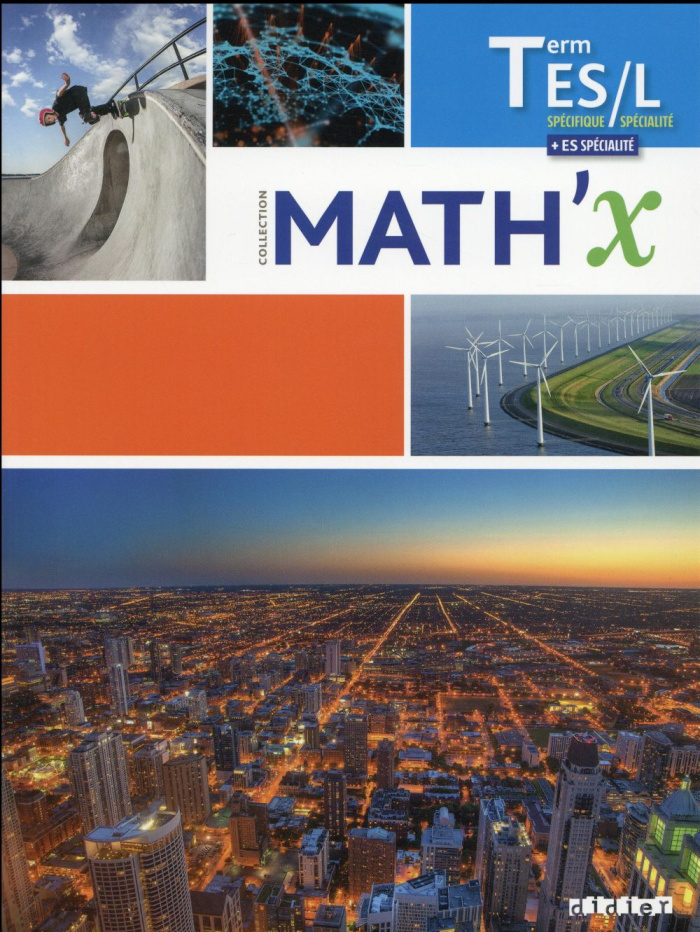Mathématiques Tle ES-L spécifique spécialité + ES spécialité Math'X. Edition 2016
