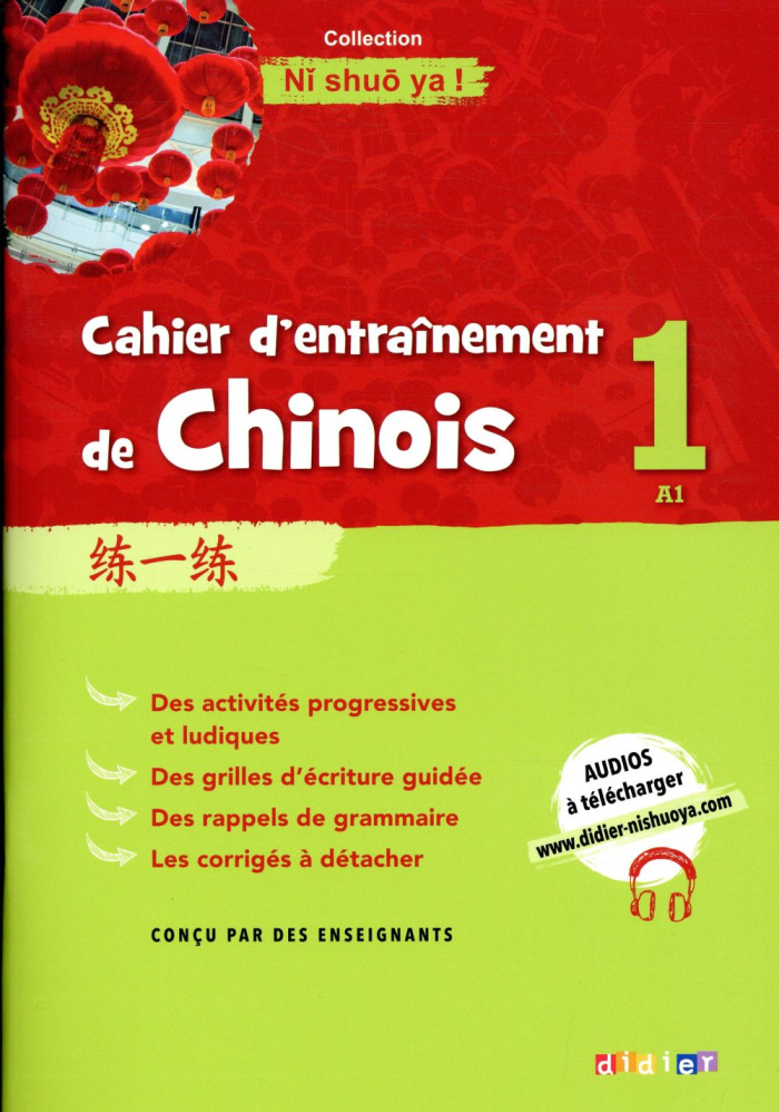 Cahier d'entraînement de chinois 1 A1 Ni Shuo Ya !