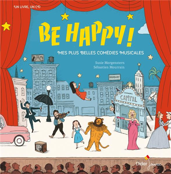 Be Happy ! Mes plus belles comédies musicales, avec 1 CD audio