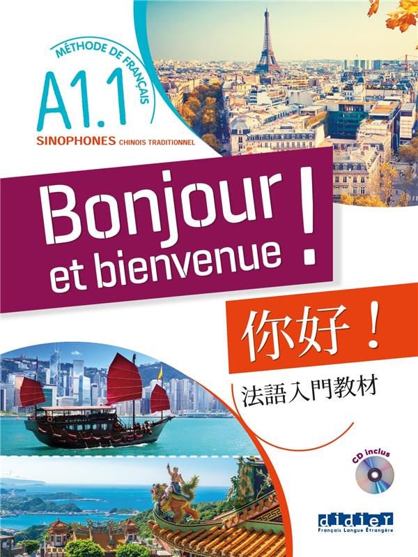 Bonjour et bienvenue ! A1.1. Méthode de français pour sinophones - chinois traditionnel, avec 1 CD a