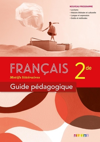 Français 2de Motifs littéraires. Guide pédagogique, Edition 2019