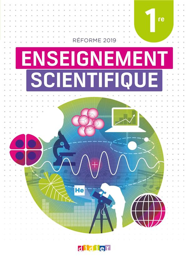 Enseignement scientifique 1re. Edition 2019