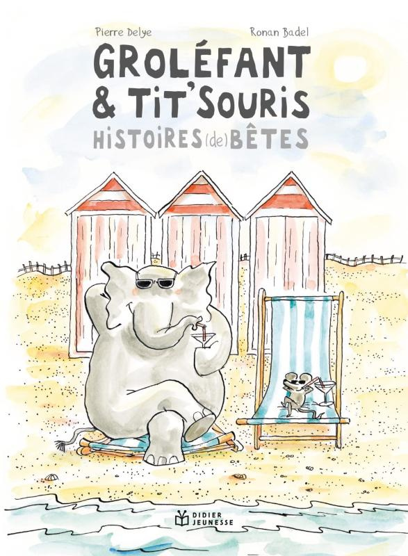 Groléfant & Tit'Souris : Histoires (de) bêtes