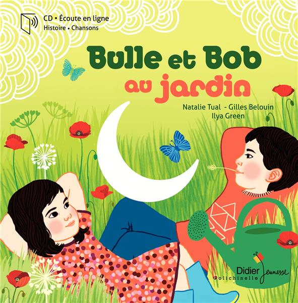 Bulle et Bob : Bulle et Bob au jardin. Avec 1 CD audio