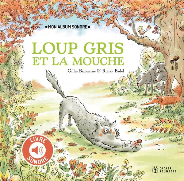 Loup Gris : Loup Gris et la mouche