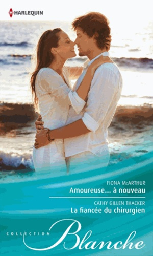 Amoureuse... à nouveau %3B La fiancée du chirurgien