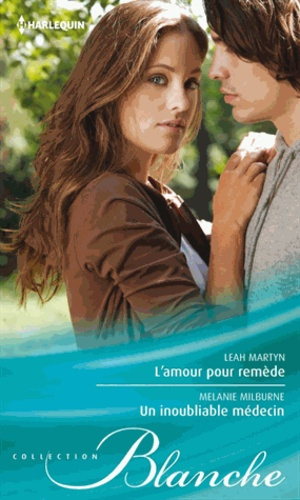 L'amour pour remède %3B Un inoubliable médecin