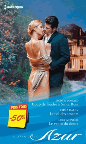 Coup de foudre à Santa Rosa %3B Le bal des amants %3B Le venin du doute
