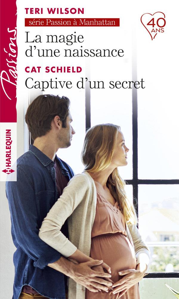 LA MAGIE D'UNE NAISSANCE -  CAPTIVE D'UN SECRET