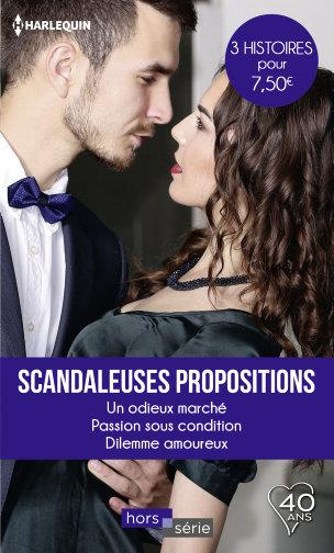 SCANDALEUSES PROPOSITIONS - UN ODIEUX MARCHE - PASSION SOUS CONDITION - DILEMME AMOUREUX
