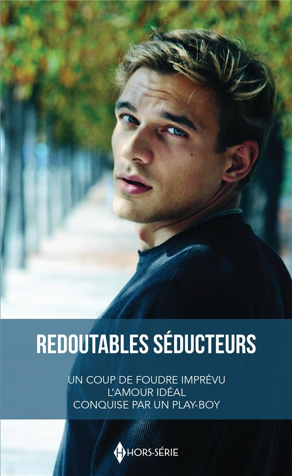 Redoutables séducteurs. Un coup de foudre imprévu %3B L'amour idéal %3B Conquise par un play-boy