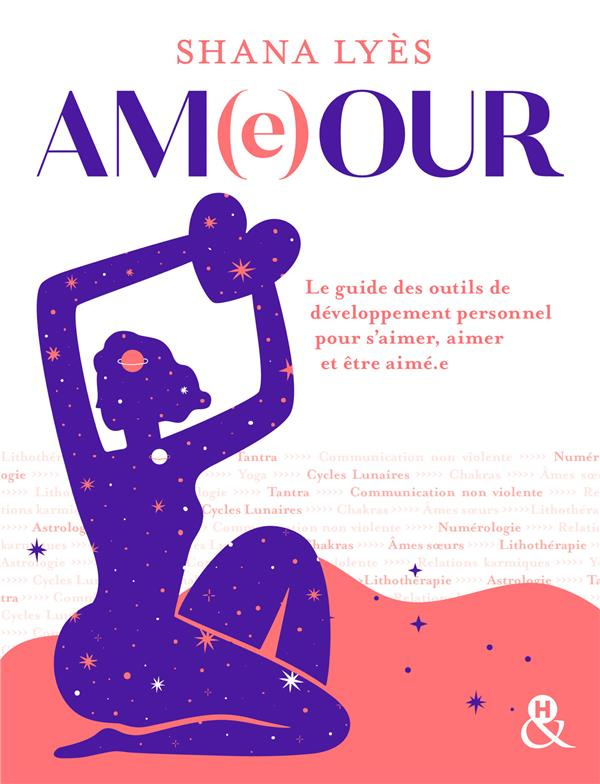 Am(e)our. Le guide des outils de développement personnel pour s'aimer, aimer et être aimé.e
