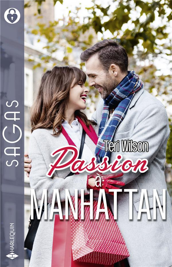 Passion à Manhattan. La magie d'une naissance ; Troublante escapade ; Sous le charme de son rival