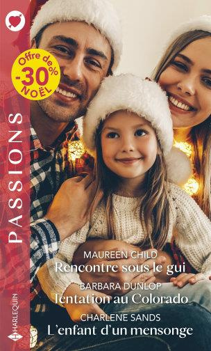 Rencontre sous le gui ; Tentation au Colorado ; L'enfant d'un mensonge