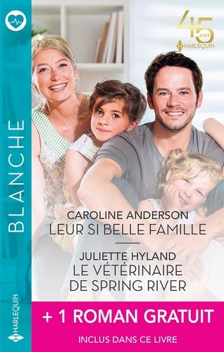 Leur si belle famille ; Le vétérinaire de Spring River ; Le bonheur de Julia