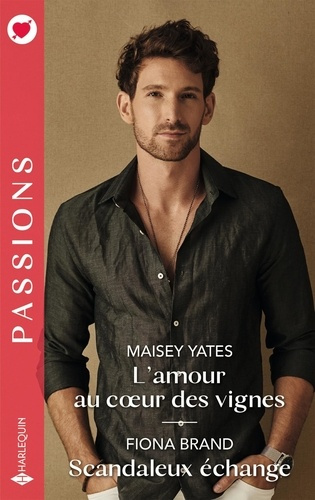 L'amour au coeur des vignes ; Scandaleux échange