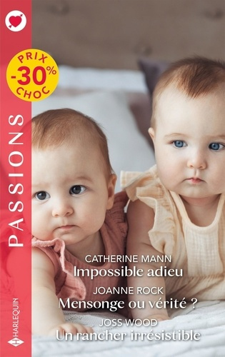 Impossible adieu ; Mensonge ou vérité ? ; Un rancher irrésistible