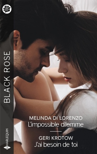 L'impossible dilemme ; J'ai besoin de toi