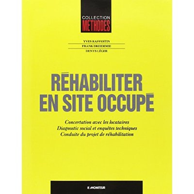 Réhabiliter en site occupé. Concertation avec les locataires, diagnostic social et enquêtes techniqu