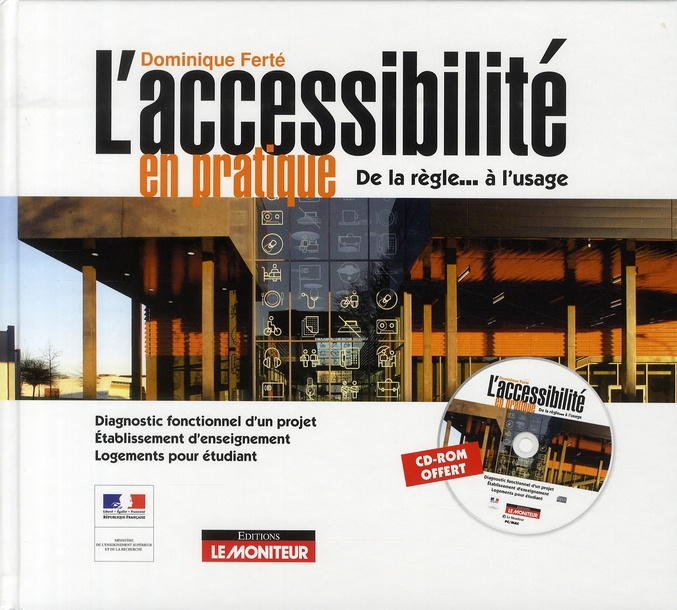 L'accessibilité en pratique. De la règle... à l'usage, avec 1 CD-ROM