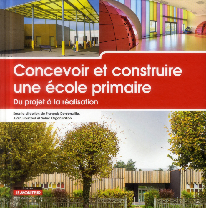 Concevoir et construire une école primaire. Du projet à la réalisation