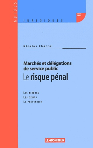 Marchés et délégations de service public : le risque pénal