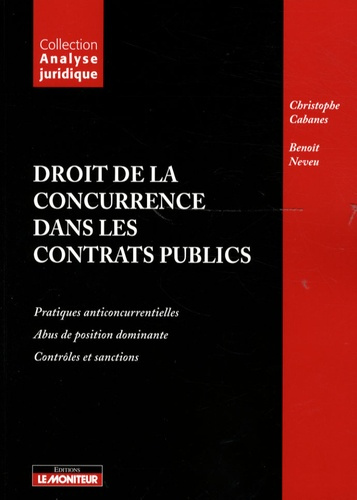 Droit de la concurrence dans les contrats publics. Pratiques anticoncurrentielles, abus de position
