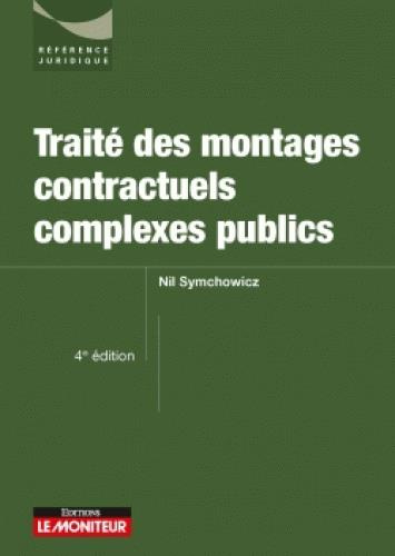 Traité des contrats contractuels complexes publics. 4e édition