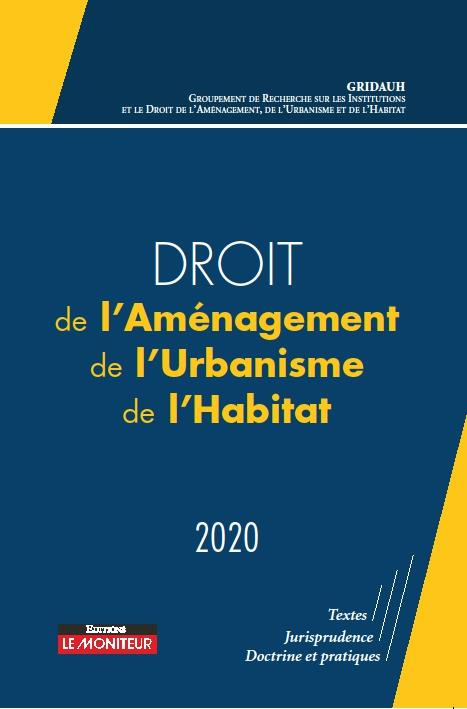 Droit de l'aménagement, de l'urbanisme, de l'habitat. Edition 2020