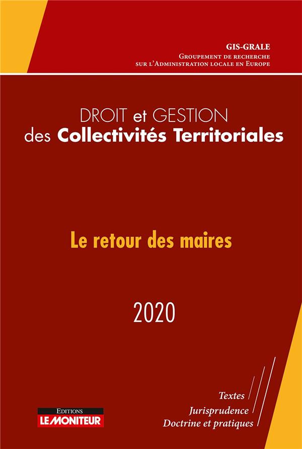 Droit et Gestion des Collectivités Territoriales. Le retour des maires, Edition 2020