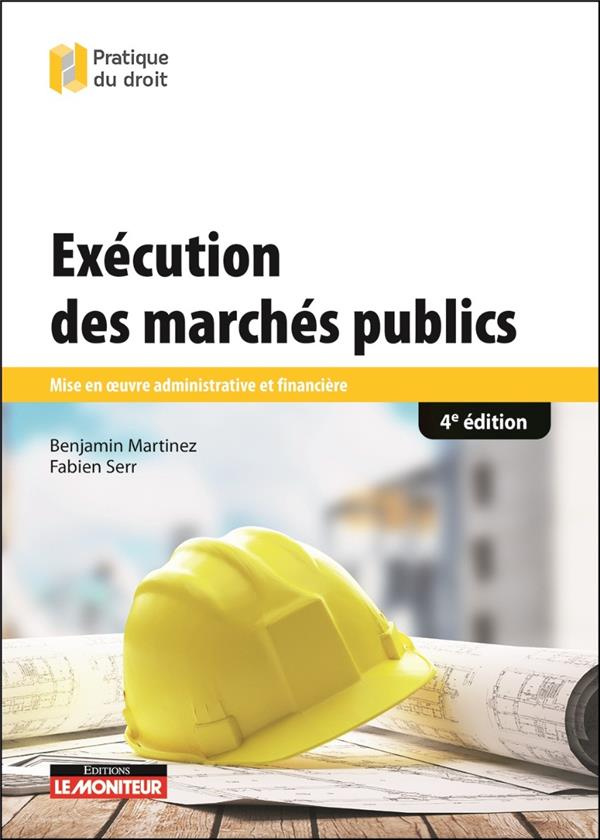 Exécution des marchés publics. Mise en oeuvre administrative et financière, 4e édition