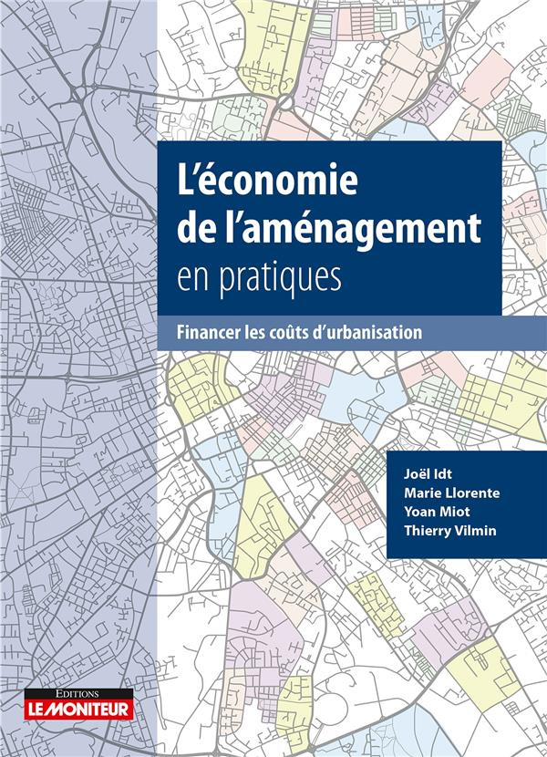 L'économie de l'aménagement en pratique. Financer les coûts d'urbanisation