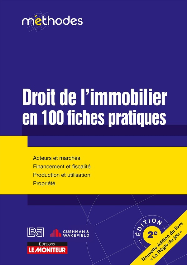 Droit de l'immobilier en 100 fiches pratiques. Acteurs et marchés, financement et fiscalité, product