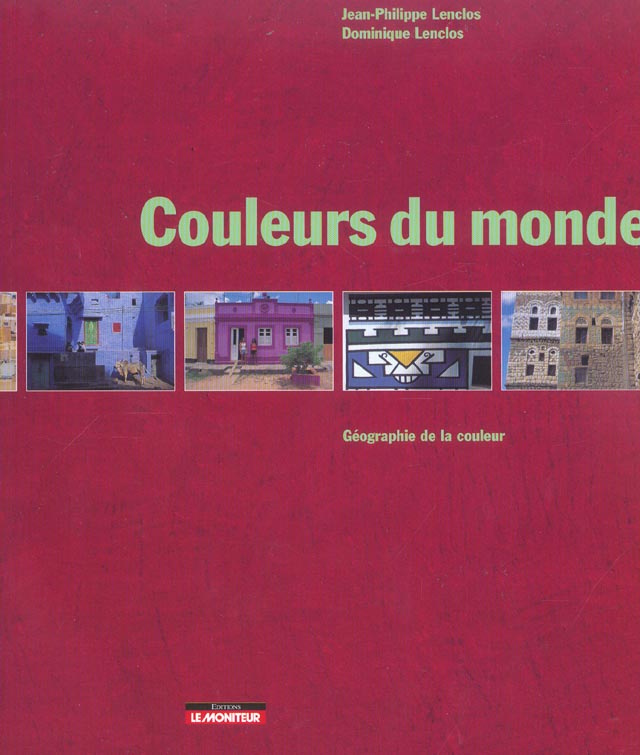 Couleurs du monde. Géographie de la couleur