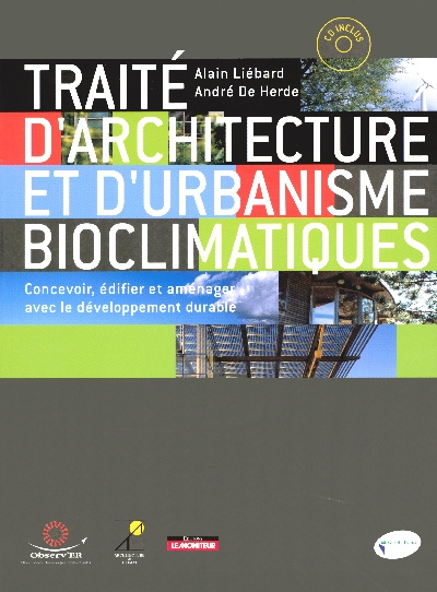 Traité d'architecture et d'urbanisme bioclimatiques. Concevoir, édifier et aménager avec le développ