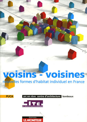 Voisins-voisines. Nouvelles formes d'habitat individuel en France