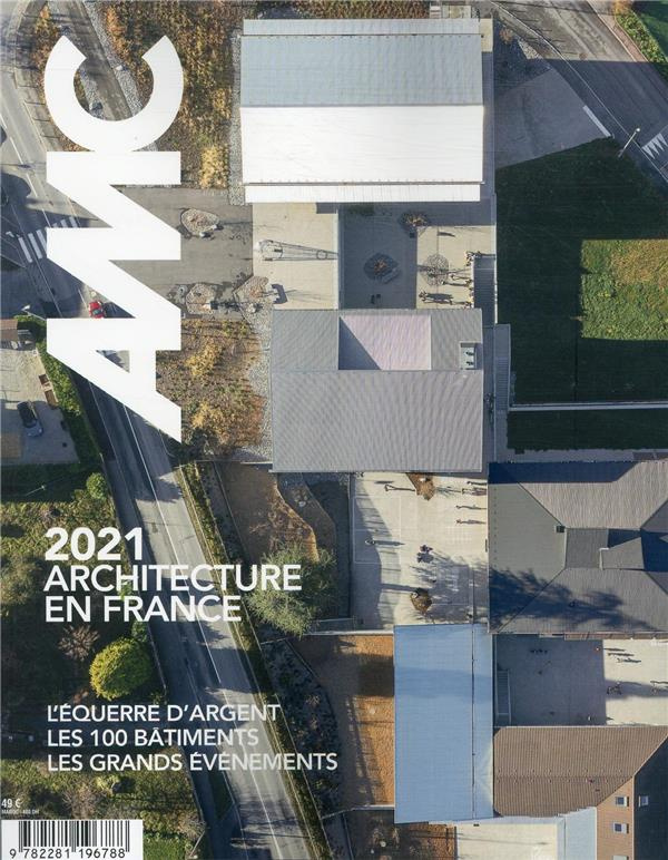 AMC N° 301, décembre 2021 janvier 2022 : 2021, architecture en France. L'équerre d'argent, les 100 b
