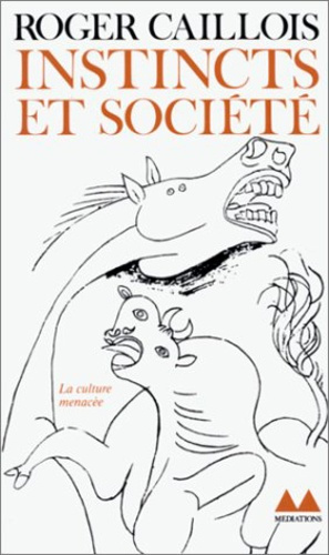 Instincts et société. Essais de sociologie contemporaine