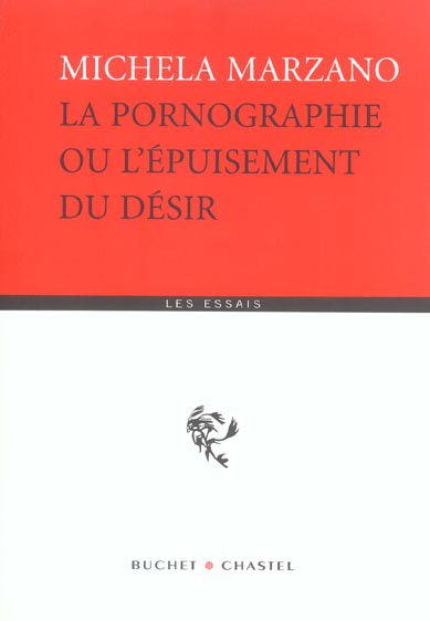 La pornographie ou l'épuisement du désir