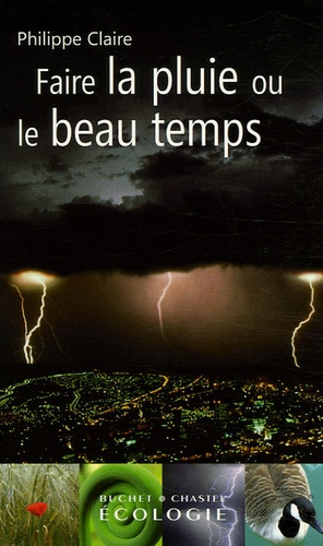 FAIRE LA PLUIE ET LE BEAU TEMPS