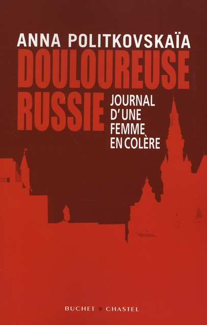 Douloureuse Russie. Journal d'une femme en colère